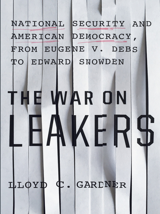 Title details for The War on Leakers by Lloyd C. Gardner - Available